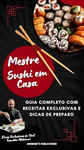 Mestre Sushi Em Casa: Guia Completo Com Receitas Exclusivas E Dicas De Preparo